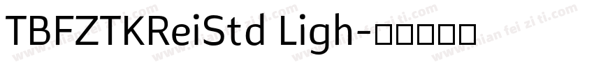 TBFZTKReiStd Ligh字体转换